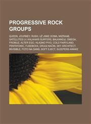 Progressive rock groups Queen, Journey, Rush, Už Jsme Doma, Mizraab, Satellites LV, Kalahari Surfers, Balkandji, Omega, FromUz, Alter Ego, Hladno pivo, Cold Fairyland, Pentatonic, Fuseboxx, Drugi način, Sky Architect, Invisible,1156496128,9781156496121