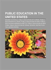 Public education in the United States Magnet schools, Public education in Florida, Public education in Illinois, Public education in Iowa,1156575893,9781156575895