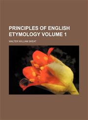 Principles of English etymology Volume 1,1151434949,9781151434944
