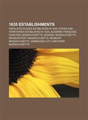 1635 establishments Populated places established in 1635, States and territories established in 1635, Académie française, Concord,1157550193,9781157550198