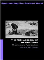 The Archaeology of Mesopotamia Theories and Approaches,0415253179,9780415253178