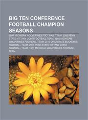 Big Ten Conference football champion seasons 1997 Michigan Wolverines football team, 2008 Penn State Nittany Lions football team,1155918274,9781155918273