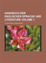 Handbuch der englischen sprache und literature Volume 1,1235865959,9781235865954
