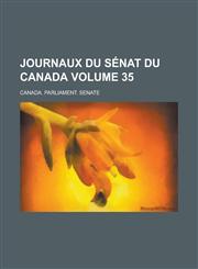 Journaux Du Senat Du Canada Volume 35,1230124799,9781230124797