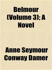 Belmour (Volume 3); A Novel,1153296101,9781153296106