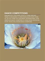 Dance competitions Dancing with the Stars, Strictly Come Dancing, Taniec z gwiazdami, El Gran Show, Bước nhảy hoàn vũ,1156436435,9781156436431