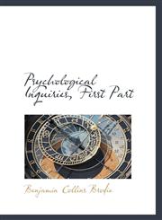 Psychological Inquiries, First Part,1103699660,9781103699667