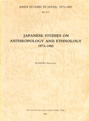 Japanese Studies on Anthropology and Ethnology 1973-1983,4896563239,9784896563238