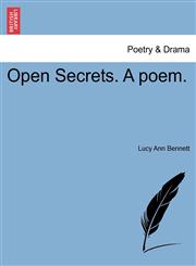 Open Secrets. A poem.,1241349525,9781241349523