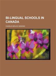 Bi-Lingual Schools in Canada,1150882921,9781150882920