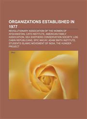 Organizations established in 1977 Revolutionary Association of the Women of Afghanistan, Cato Institute, American Family Association,1156556635,9781156556634