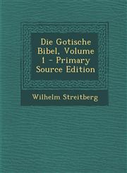 Die Gotische Bibel, Volume 1 - Primary Source Edition,129559756X,9781295597567