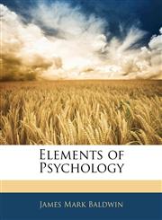 Elements of Psychology,1145713688,9781145713680