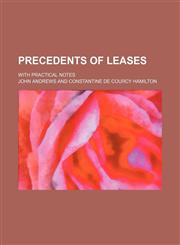 Precedents of leases; with practical notes,1130628310,9781130628319