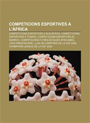 Competicions esportives a l'Àfrica Competicions esportives a Sud-àfrica, Competicions esportives a Tunísia, Competicions esportives al Marroc,1232713333,9781232713333