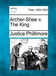 Archer-Shee v. The King,1241140952,9781241140953