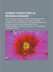 Norske forfattere av reiseskildringer Knut Hamsun, Fridtjof Nansen, Aasmund Olavsson Vinje, Kjartan Fløgstad, Odd Eidem, Gerhard Schøning,1232807486,9781232807483