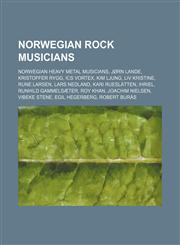 Norwegian Rock Musicians Kim Ljung, Rune Larsen, Joachim Nielsen, Egil Hegerberg, Robert Burås, Aslag Guttormsgaard, Lars Lillo-Stenberg,1155959248,9781155959245