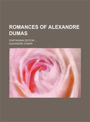 Romances of Alexandre Dumas (Volume 30); D'artagnan Edition,1150702230,9781150702235