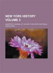 New York History; Quarterly Journal of the New York State Historical Association Volume 3,1130606201,9781130606201