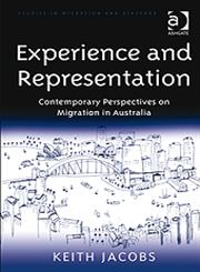Experience and Representation Contemporary Perspectives on Australian Migration,0754676102,9780754676102