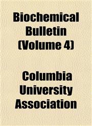 Biochemical Bulletin (Volume 4),1153447916,9781153447911