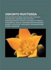 Uskonto Ruotsissa Kristinusko Ruotsissa, Ruotsalaiset teologit, Ruotsalaiset uskonnolliset johtajat, Skandinaavinen mytologia, Pyhä Birgitta,1232091170,9781232091172