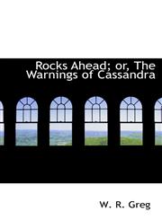 Rocks Ahead; or, The Warnings of Cassandra,1110530129,9781110530120