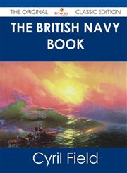The British Navy Book - The Original Classic Edition,1486487319,9781486487318