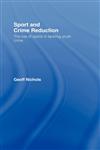 Sport and Crime Reduction The Role of Sports in Tackling Youth Crime,0415396476,9780415396479