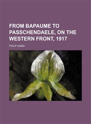 From Bapaume to Passchendaele, on the western front, 1917,1150772387,9781150772382