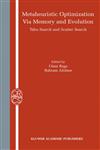 Metaheuristic Optimization via Memory and Evolution Tabu Search and Scatter Search,1402081340,9781402081347