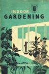 Indoor Gardening 1st Edition