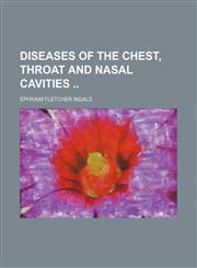 Diseases of the chest, throat and nasal cavities,1130734048,9781130734041