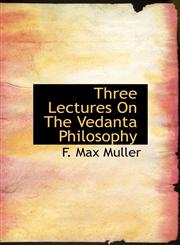 Three Lectures On The Vedanta Philosophy,1116155788,9781116155785