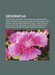 Geografija Geografski leksikon, Popis osnovnih geografskih tema, Navigator, Pelagijska zona, Mediteranske šume i šikare,1233025457,9781233025459