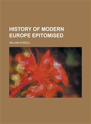 History of Modern Europe Epitomised,1235799441,9781235799440