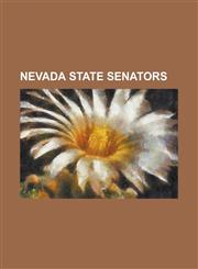 Nevada State Senators Allison Copening, Barbara Cegavske, Bernice Mathews, Bob Beers (Politician), Bob Coffin, Charles H. Russell, Chic Hech,1155373804,9781155373805