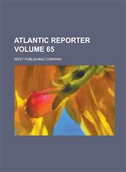 Atlantic Reporter Volume 65,1234268345,9781234268343