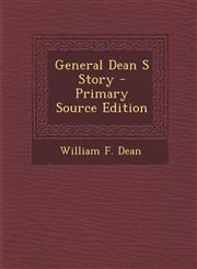 General Dean S Story - Primary Source Edition,1293841579,9781293841570