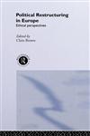 Political Restructuring in Europe Ethical Perspectives,0415096383,9780415096386