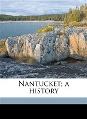 Nantucket; a history Volume 1,1175972169,9781175972163