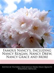 Famous Nancy's, Including Nancy Reagan, Nancy Drew, Nancy Grace and More,1241704236,9781241704230