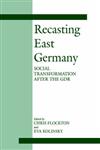 Recasting East Germany,071464496X,9780714644967