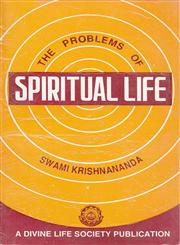 The Problems of Spiritual Life Swami Krishnananda Conversations with Larry and Sarah Krauss 1st Edition