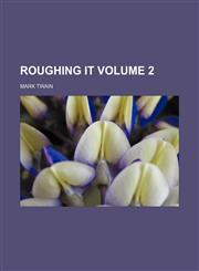 Roughing it Volume 2,1150159049,9781150159046