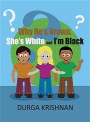 Why He's Brown, She's White and I'm Black,1630042404,9781630042400