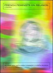 French Feminists on Religion: A Reader,0415215382,9780415215381