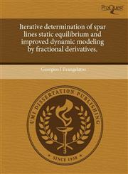 Iterative determination of spar lines static equilibrium and improved dynamic modeling by fractional derivatives.,1243402776,9781243402776