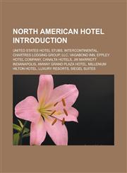 North American hotel Introduction United States hotel stubs, InterContinental, Chartres Lodging Group, LLC, Vagabond Inn, Eppley Hotel Company,1233174940,9781233174942